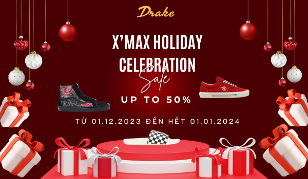 X'MAS HOLIDAY CELEBRATION 2023 - SALE UP TO 50% ALL ITEMS TẠI DRAKE VN
